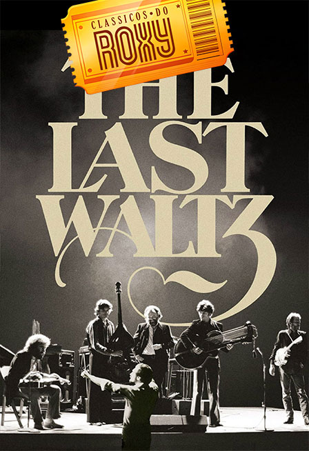 THE LAST WALTZ - THE BAND - O Último Concerto de Rock
